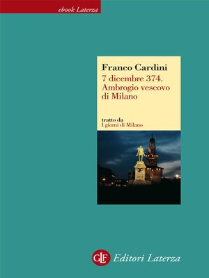 cover image of 7 dicembre 374. Ambrogio vescovo di Milano
